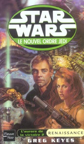 Couverture du livre « Star wars t.50 ; le nouvel ordre jedi ; l'aurore de la victoire t.2 ; renaissance » de Greg Keyes aux éditions Fleuve Editions