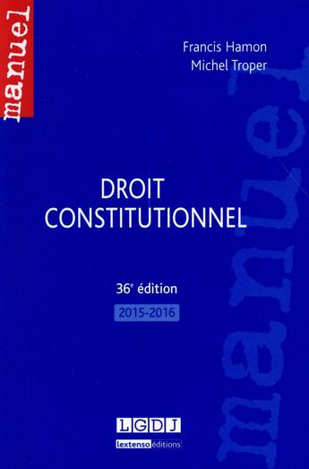 Couverture du livre « Droit constitutionnel (36e édition) » de Michel Troper et Francis Hamon aux éditions Lgdj