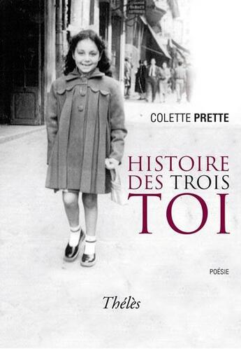 Couverture du livre « Histoire des trois toi » de Colette Prette aux éditions Theles