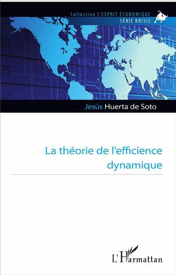 Couverture du livre « La théorie de l'efficience dynamique » de Jesus Huerta De Soto aux éditions L'harmattan