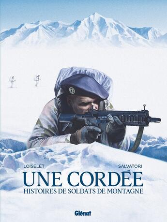 Couverture du livre « Une cordée : histoires de soldats de montagne » de Herve Loiselet et Mauro Salvatori aux éditions Glenat