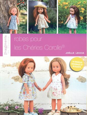 Couverture du livre « Robes pour les Chéries Corolle ; 16 modèles originaux et élégants » de Joelle Leccia aux éditions L'inedite