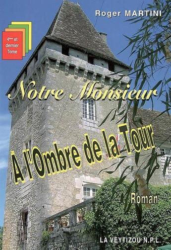 Couverture du livre « À l'ombre de la tour » de Roger Martini aux éditions La Veytizou