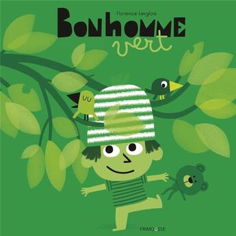 Couverture du livre « Bonhomme vert » de Florence Langlois aux éditions Frimousse