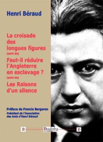 Couverture du livre « La croisade des longues figures ; faut-il réduire l'Angleterre en esclavage ? les raisons d'un silence » de Henri Béraud aux éditions Dualpha