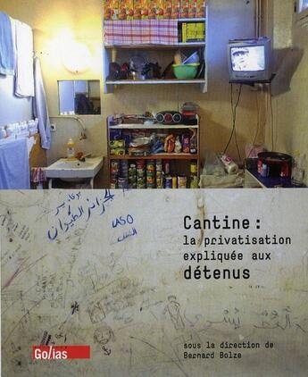 Couverture du livre « Cantine, la privatisation expliquée aux détenus » de  aux éditions Golias