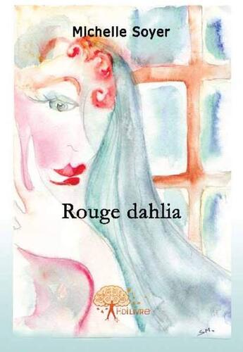 Couverture du livre « Rouge Dahlia » de Mich'Elle aux éditions Edilivre