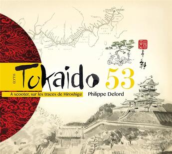 Couverture du livre « Tokaido 53 ; à scooter, sur les traces de Hiroshige » de Delord Philippe aux éditions Elytis