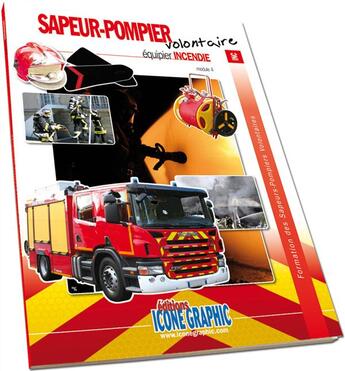 Couverture du livre « Formation des sapeurs-pompiers volontaires ; équipier équipier incendie ; module 4 » de  aux éditions Icone Graphic