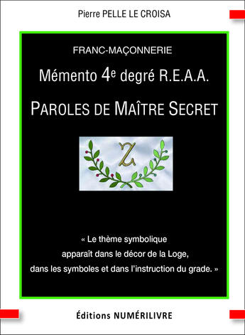 Couverture du livre « Mémento 4e degré REAA Paroles de Maitre Secret » de Pierre Pelle Le Croi aux éditions Numerilivre