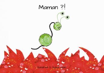 Couverture du livre « Maman ? » de Sandrine Clain et Sylvie Clain aux éditions Mk67