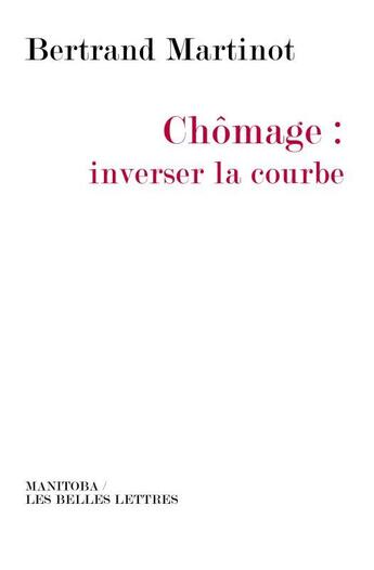 Couverture du livre « Chômage : inverser la course » de Bertrand Martinot aux éditions Manitoba