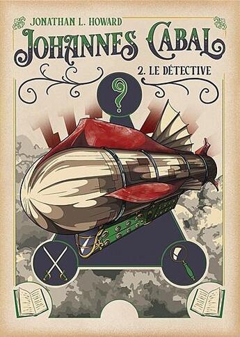 Couverture du livre « Johannes Cabal Tome 2 : Le Détective » de Jonathan L. Howard aux éditions Actusf