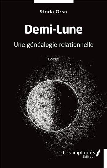 Couverture du livre « Demi-lune : une généalogie relationnelle » de Strida Orso aux éditions Les Impliques