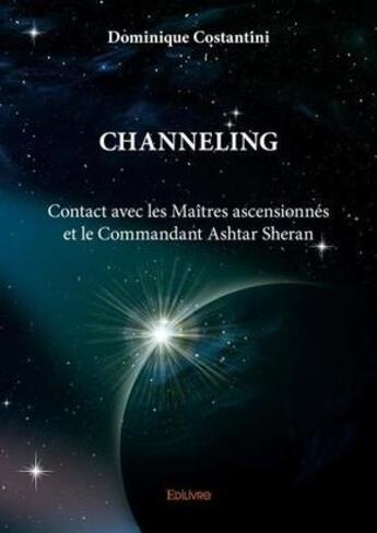 Couverture du livre « Channeling » de Dominique Costantini aux éditions Edilivre