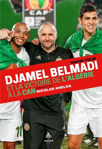 Couverture du livre « Djamel Belmadi » de Nacim Talbi aux éditions Exuvie