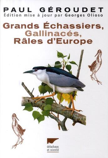 Couverture du livre « Grands échassiers, gallinacés, râles d'Europe » de Geroudet/Olioso aux éditions Delachaux & Niestle