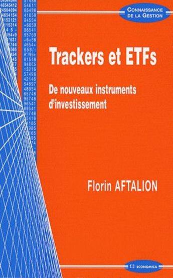 Couverture du livre « Trackers et ETFs ; de nouveaux instruments d'investissement » de Florin Aftalion aux éditions Economica