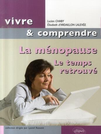 Couverture du livre « La ménopause ; le temps retrouvé » de Ardaillon/Chaby aux éditions Ellipses