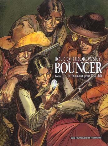 Couverture du livre « Bouncer Tome 1 : un diamant pour l'au-delà » de Francois Boucq et Alexandro Jodorowsky aux éditions Humanoides Associes