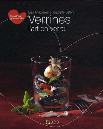 Couverture du livre « Verrines, l'art en verre » de Lisa Mazieres aux éditions Saep