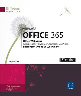 Couverture du livre « Office 365 ; office Web Apps, SharePoint Online et Lync Online (2e édition) » de Myriam Gris aux éditions Eni