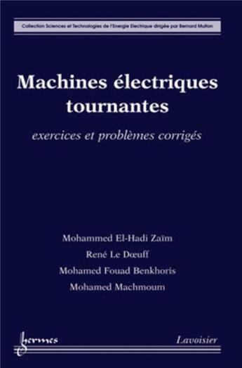 Couverture du livre « Machines électriques tournantes exercices et problèmes corrigés » de Zaim aux éditions Hermes Science Publications