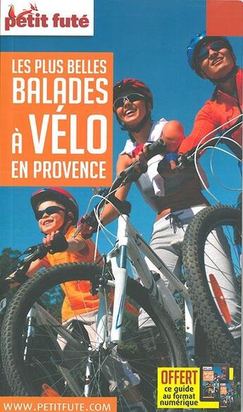 Couverture du livre « GUIDE PETIT FUTE ; THEMATIQUES ; les plus belles balades à vélo en Provence (édition 2016/2017) » de  aux éditions Le Petit Fute