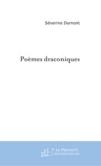 Couverture du livre « Poèmes draconiques » de Séverine Dumont aux éditions Le Manuscrit