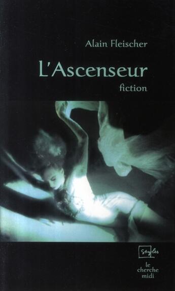 Couverture du livre « L'ascenseur » de Alain Fleischer aux éditions Cherche Midi