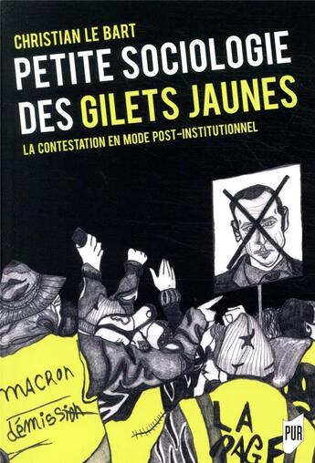 Couverture du livre « Petite sociologie des gilets jaunes ; la contestation en mode post-institutionnel » de Christian Le Bart aux éditions Pu De Rennes