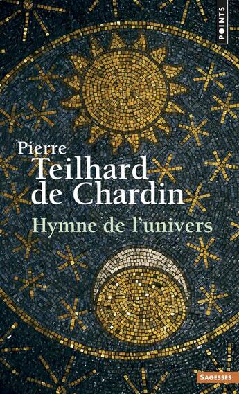 Couverture du livre « Hymne de l'univers » de Pierre Teilhard De Chardin aux éditions Points