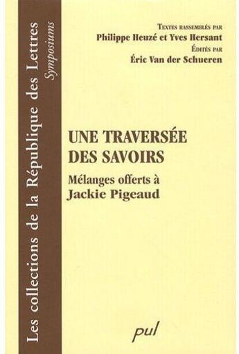 Couverture du livre « Une traversée des savoirs ; mélanges offerts à Jacques Pigeaud » de Van Der Schuere aux éditions Presses De L'universite De Laval