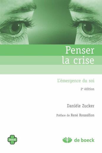 Couverture du livre « Penser la crise ; l'émergence du soi » de Danielle Zucker aux éditions De Boeck Superieur