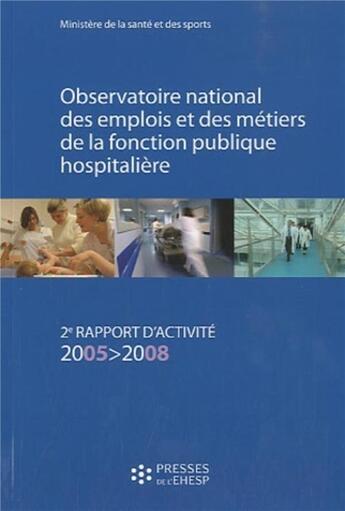 Couverture du livre « Observatoire national des emplois et des métiers de la fonction publique hospitalière. » de Ministere De La Sante Et Des Sports aux éditions Ehesp