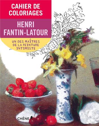 Couverture du livre « Cahier de coloriage Fantin Latour » de  aux éditions Chene