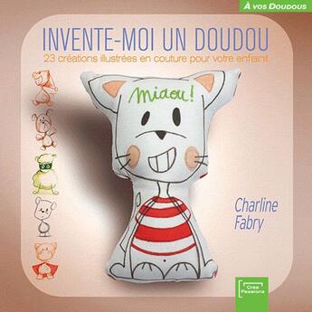 Couverture du livre « Dessine-moi un doudou ! » de Charline Fabry aux éditions Creapassions.com