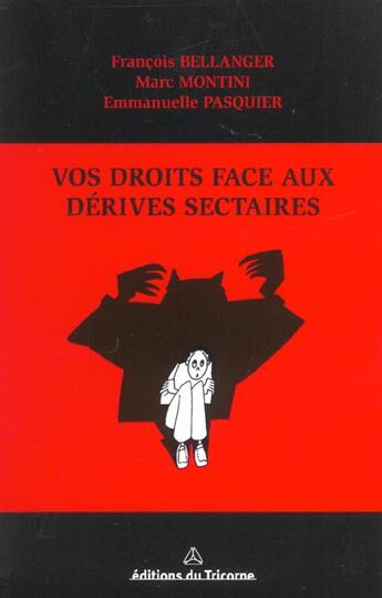 Couverture du livre « Vos Droits Face Aux Derives Sectaires » de Marc Montini et Emmanuelle Pasquier et Francois Bellanger aux éditions Tricorne