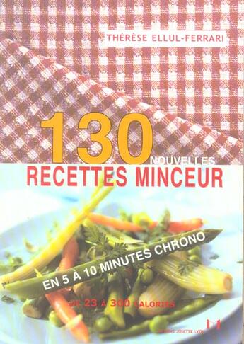 Couverture du livre « 130 nouvelles recettes minceur - en 5 a 10 minutes chrono » de Ellul-Ferrari T. aux éditions Josette Lyon