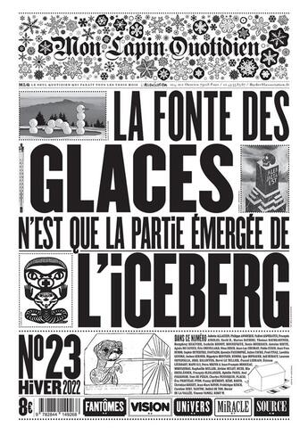 Couverture du livre « Revue Mon Lapin Quotidien n.23 : la fonte des glaces n'est que la partie émergée de l'iceberg » de Revue Mon Lapin Quotidien aux éditions L'association