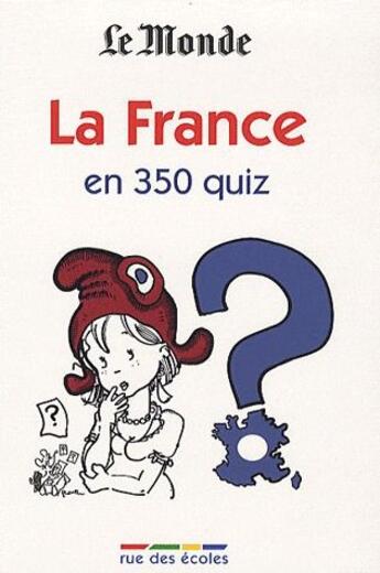 Couverture du livre « La France en 350 quiz » de  aux éditions Rue Des Ecoles