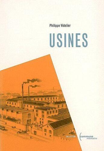 Couverture du livre « Usines » de Philippe Videlier aux éditions La Passe Du Vent