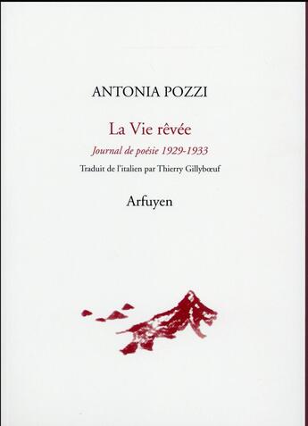 Couverture du livre « La vie rêvée » de Antonia Pozzi aux éditions Arfuyen