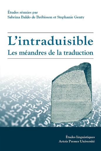 Couverture du livre « L'intraduisible : les méandres de la traduction » de Sabrina Baldo De Brebisson et Stephanie Genty aux éditions Pu D'artois