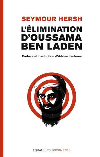 Couverture du livre « L'élimination d'Oussama Ben Laden » de Seymour Hersch aux éditions Des Equateurs