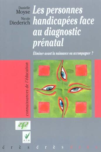 Couverture du livre « Les personnes handicapées face au diagnostic prénatal » de Danielle Moyse et Nicole Diederich aux éditions Eres