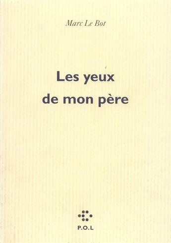 Couverture du livre « Les yeux de mon père » de Marc Le Bot aux éditions P.o.l