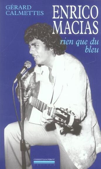 Couverture du livre « Enrico macias - rien que du bleu » de Calmettes Gerard aux éditions La Simarre