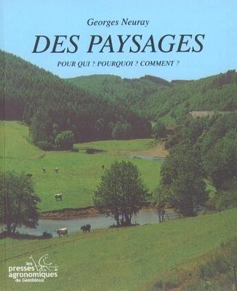 Couverture du livre « Des paysages pour qui ? pourquoi ? comment ? reimpression 2004 » de Neuray aux éditions Presses Agronomiques Gembloux