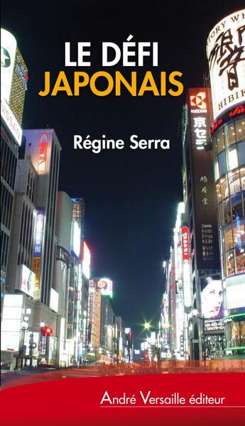 Couverture du livre « Le défi japonais » de Regine Serra aux éditions Andre Versaille